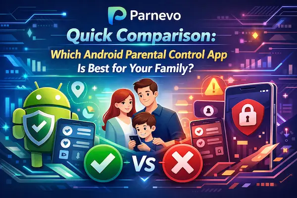 Quick Comparison: Which Android Parental Control App Is Best for Your Family?