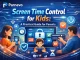 Screen Time Control for Kids: A Practical Guide for Parents