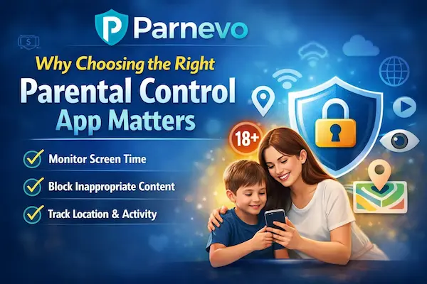 Why Choosing the Right Parental Control App Matters