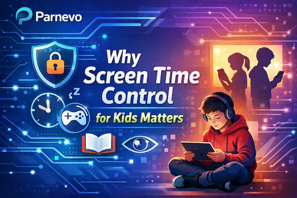 Why Screen Time Control for Kids Matters